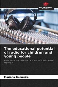 bokomslag The educational potential of radio for children and young people