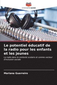bokomslag Le potentiel ducatif de la radio pour les enfants et les jeunes