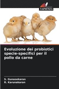 bokomslag Evoluzione dei probiotici specie-specifici per il pollo da carne