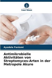 bokomslag Antimikrobielle Aktivitten von Streptomyces-Arten in der Metropole Akure