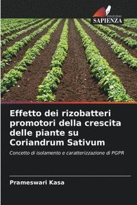 bokomslag Effetto dei rizobatteri promotori della crescita delle piante su Coriandrum Sativum
