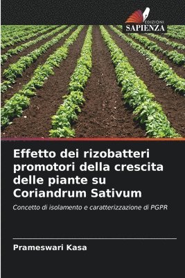 bokomslag Effetto dei rizobatteri promotori della crescita delle piante su Coriandrum Sativum