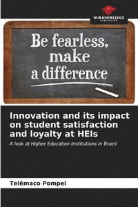 bokomslag Innovation and its impact on student satisfaction and loyalty at HEIs