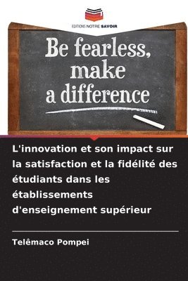 bokomslag L'innovation et son impact sur la satisfaction et la fidlit des tudiants dans les tablissements d'enseignement suprieur