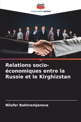 bokomslag Relations socio-conomiques entre la Russie et le Kirghizstan