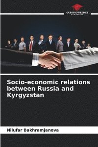 bokomslag Socio-economic relations between Russia and Kyrgyzstan