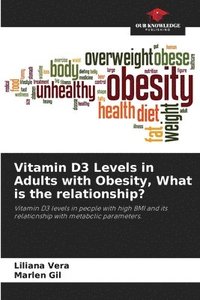 bokomslag Vitamin D3 Levels in Adults with Obesity, What is the relationship?