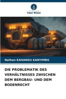 Die Problematik Des Verhltnisses Zwischen Dem Bergbau- Und Dem Bodenrecht 1