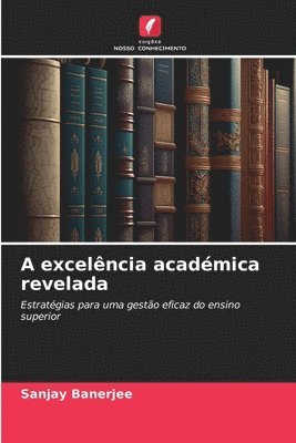 bokomslag A excelncia acadmica revelada