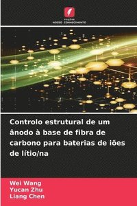 bokomslag Controlo estrutural de um nodo  base de fibra de carbono para baterias de ies de ltio/na