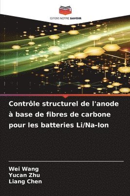 bokomslag Contrle structurel de l'anode  base de fibres de carbone pour les batteries Li/Na-Ion