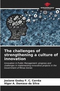 bokomslag The challenges of strengthening a culture of innovation