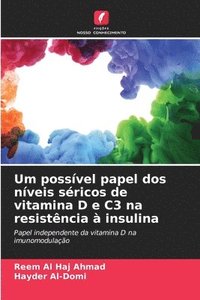 bokomslag Um possvel papel dos nveis sricos de vitamina D e C3 na resistncia  insulina