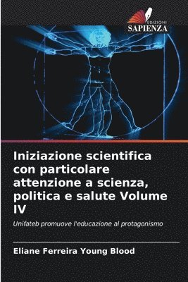 bokomslag Iniziazione scientifica con particolare attenzione a scienza, politica e salute Volume IV