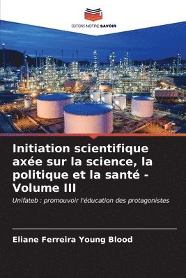 bokomslag Initiation scientifique axe sur la science, la politique et la sant - Volume III