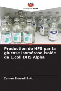 bokomslag Production de HFS par la glucose isomrase isole de E.coli DH5 Alpha