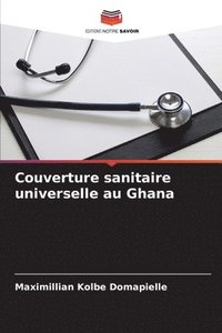 bokomslag Couverture sanitaire universelle au Ghana