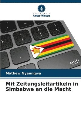 Mit Zeitungsleitartikeln in Simbabwe an die Macht 1