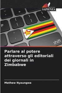 bokomslag Parlare al potere attraverso gli editoriali dei giornali in Zimbabwe