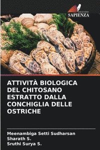 bokomslag Attivit Biologica del Chitosano Estratto Dalla Conchiglia Delle Ostriche