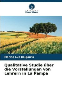 bokomslag Qualitative Studie ber die Vorstellungen von Lehrern in La Pampa