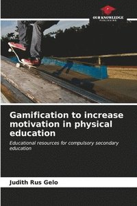 bokomslag Gamification to increase motivation in physical education