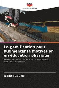 bokomslag La gamification pour augmenter la motivation en ducation physique
