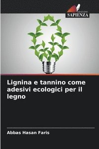 bokomslag Lignina e tannino come adesivi ecologici per il legno