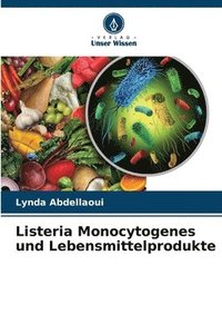 bokomslag Listeria Monocytogenes und Lebensmittelprodukte