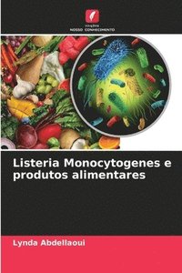 bokomslag Listeria Monocytogenes e produtos alimentares