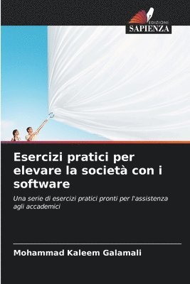 bokomslag Esercizi pratici per elevare la societ con i software