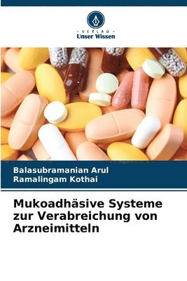 Mukoadhsive Systeme zur Verabreichung von Arzneimitteln 1
