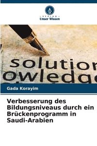 bokomslag Verbesserung des Bildungsniveaus durch ein Brckenprogramm in Saudi-Arabien