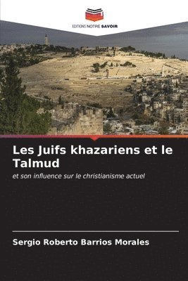 Les Juifs khazariens et le Talmud 1