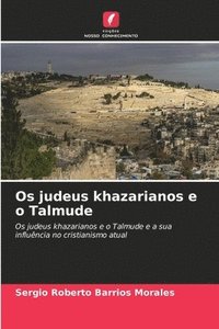 bokomslag Os judeus khazarianos e o Talmude
