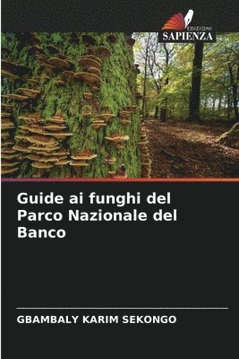 bokomslag Guide ai funghi del Parco Nazionale del Banco