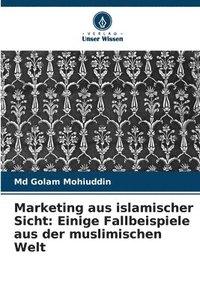 bokomslag Marketing aus islamischer Sicht: Einige Fallbeispiele aus der muslimischen Welt