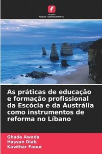 bokomslag As prticas de educao e formao profissional da Esccia e da Austrlia como instrumentos de reforma no Lbano