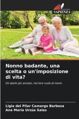 Nonno badante, una scelta o un'imposizione di vita? 1