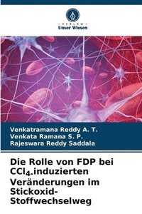 bokomslag Die Rolle von FDP bei CCl4-induzierten Vernderungen im Stickoxid-Stoffwechselweg