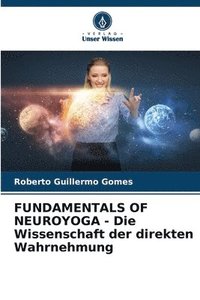 bokomslag FUNDAMENTALS OF NEUROYOGA - Die Wissenschaft der direkten Wahrnehmung