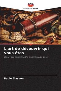 bokomslag L'art de dcouvrir qui vous tes