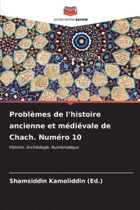 bokomslag Problmes de l'histoire ancienne et mdivale de Chach. Numro 10
