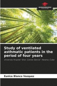 bokomslag Study of ventilated asthmatic patients in the period of four years