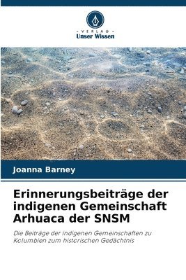 Erinnerungsbeitrge der indigenen Gemeinschaft Arhuaca der SNSM 1