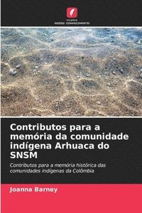 bokomslag Contributos para a memria da comunidade indgena Arhuaca do SNSM