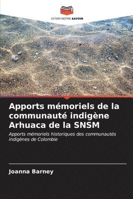 bokomslag Apports mmoriels de la communaut indigne Arhuaca de la SNSM