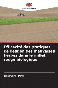 bokomslag Efficacit des pratiques de gestion des mauvaises herbes dans le millet rouge biologique