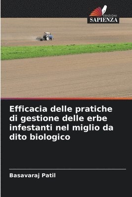 bokomslag Efficacia delle pratiche di gestione delle erbe infestanti nel miglio da dito biologico