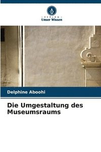 bokomslag Die Umgestaltung des Museumsraums